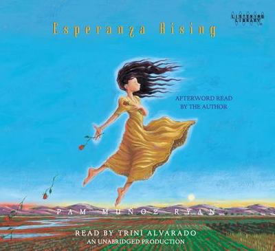 Esperanza Rising - Ryan, Pam Munoz, and Alvarado, Trini (Read by)