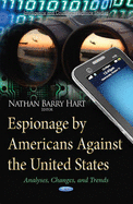 Espionage by Americans Against the United States: Analyses, Changes & Trends