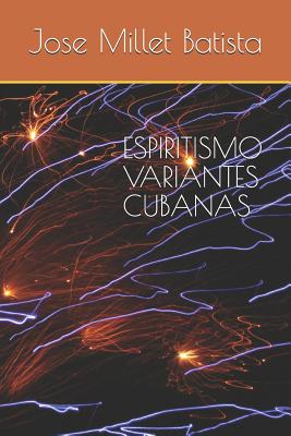 Espiritismo, Variantes Cubanas - Millet Batista, Jose