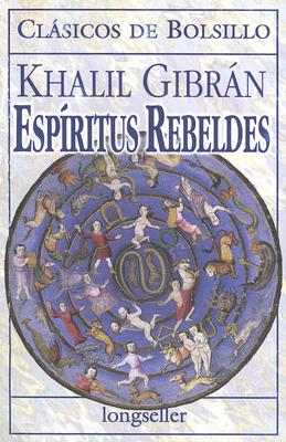 Espiritus Rebeldes - Gibran, Khalil, and Acero, Margarita Rodriguez (Prologue by)