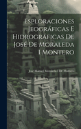 Esploraciones Jeogrficas E Hidrogrficas De Jos De Moraleda I Montero