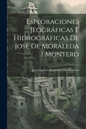 Esploraciones Jeograficas E Hidrograficas de Jose de Moraleda I Montero