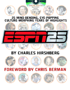 ESPN 25: 25 Mind-Bending, Eye-Popping, Culture-Morphing Years of Highlights
