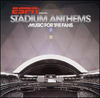 ESPN Presents Stadium Anthems: Music for the Fans - Various Artists