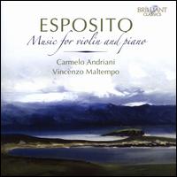 Esposito: Music for violin and piano - Carmelo Andriani (violin); Vincenzo Maltempo (piano)