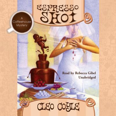 Espresso Shot - Coyle, Cleo, and Gibel, Rebecca (Read by)