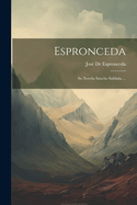 Espronceda: Su Novela Sancho Saldana ...