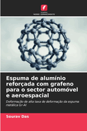 Espuma de alumnio reforada com grafeno para o sector automvel e aeroespacial