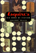 Esquire's Big Book of Fiction - Miller, Adrienne (Editor)