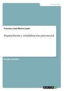 Esquizofrenia Y Rehabilitaci?n Psicosocial