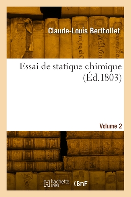 Essai de Statique Chimique; Volume 2 - Berthollet, Claude Louis