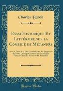 Essai Historique Et Littraire Sur La Comdie de Mnandre: Avec Le Texte de la Plus Grande Partie Des Fragments Du Pote; Ouvrage Couronn Par l'Acadmie Franaise Dans Sa Sance Du 18 Aot 1853 (Classic Reprint)