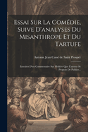 Essai Sur La Comdie, Suive D'analyses Du Misanthrope Et Du Tartufe: Extraites D'un Commentaire Sur Molire Que L'auteur Se Propose De Publier...