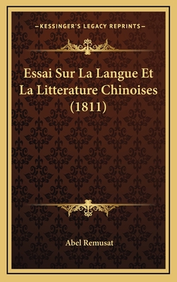 Essai Sur La Langue Et La Litterature Chinoises (1811) - Remusat, Abel