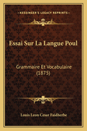 Essai Sur La Langue Poul: Grammaire Et Vocabulaire (1875)