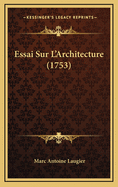 Essai Sur L'Architecture (1753)