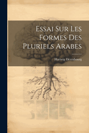 Essai sur les Formes des Pluriels Arabes