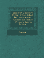 Essai sur l'histoire et sur l'?tat actuel de l'instruction publique en France