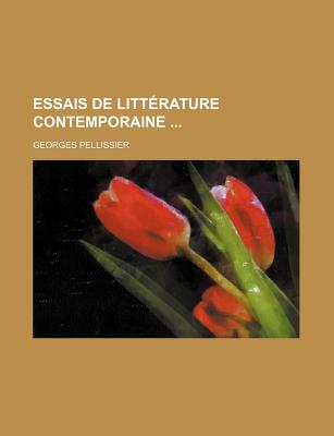 Essais de Litterature Contemporaine - Pellissier, Georges