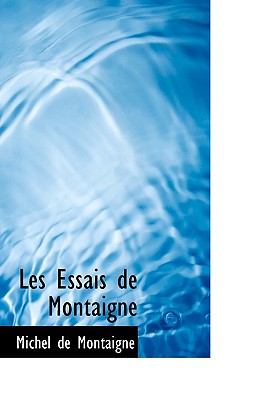 Essais de Montaigne - Montaigne, Michel