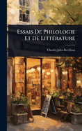Essais De Philologie Et De Litt(c)rature