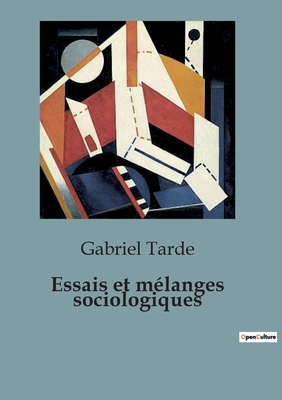 Essais et mlanges sociologiques - Tarde, Gabriel