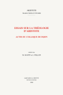 Essais Sur La Theologie d'Aristote: Actes Du Colloque de Dijon