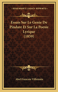 Essais Sur Le Genie de Pindare Et Sur La Poesie Lyrique (1859)