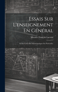 Essais Sur L'Enseignement En General: Et Sur Celui Des Mathematiques En Particulier