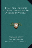 Essais Sur Les Sujets Les Plus Importants De La Religion V1 (1825)