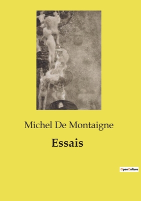 Essais - de Montaigne, Michel
