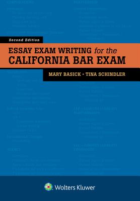 Essay Exam Writing for the California Bar Exam - Basick, Mary, and Schindler, Tina