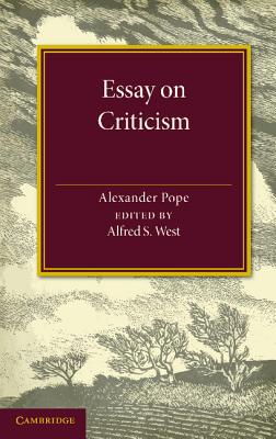 Essay on Criticism: Edited with Introduction and Notes - Pope, Alexander, and West, Alfred S. (Editor)