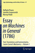 Essay on Machines in General (1786): Text, Translations and Commentaries. Lazare Carnot's Mechanics - Volume 1