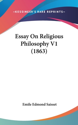 Essay On Religious Philosophy V1 (1863) - Saisset, Emile Edmond