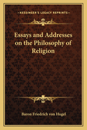 Essays and Addresses on the Philosophy of Religion