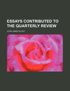 Essays Contributed to the Quarterly Review