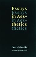 Essays in Aesthetics - Genette, Gerard, and Cohn, Dorrit (Translated by)