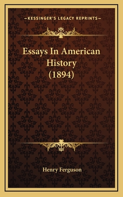 Essays in American History (1894) - Ferguson, Henry