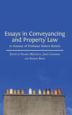 Essays in Conveyancing and Property Law in Honour of Professor Robert Rennie - McCarthy, Frankie (Editor), and Chalmers, James (Editor), and Bogle, Stephen (Editor)