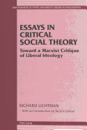 Essays in Critical Social Theory: Toward a Marxist Critique of Liberal Ideology- Published Under the Auspices of San Francisco State University