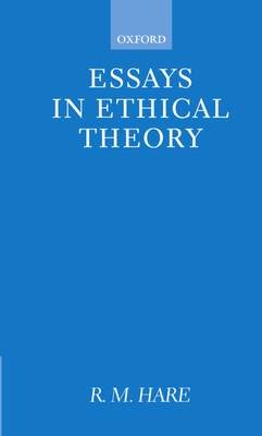 Essays in Ethical Theory - Hare, R M