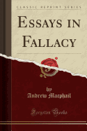 Essays in Fallacy (Classic Reprint)