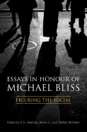 Essays in Honour of Michael Bliss: Figuring the Social