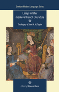 Essays in Later Medieval French Literature: The Legacy of Jane H. M. Taylor
