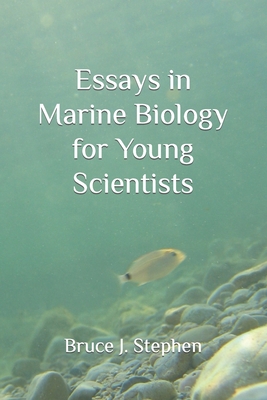 Essays in Marine Biology for Young Scientists - Stephen, Bruce J J