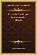 Essays in Municipal Administration (1908)