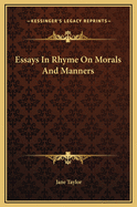 Essays in Rhyme on Morals and Manners