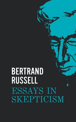 Essays in Skepticism - Russell, Bertrand, Earl