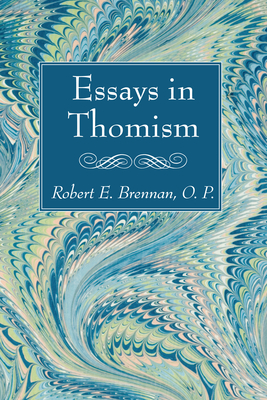 Essays in Thomism - Brennan, Robert